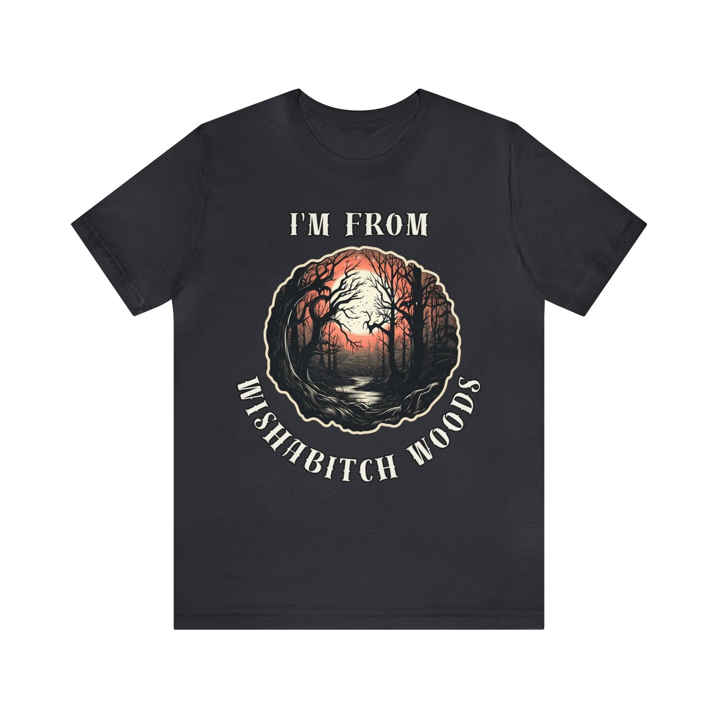 Goth & Geeky Wishabitch Woods Unisex Graphic Tee